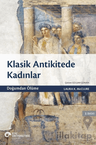 Klasik Antikitede Kadınlar - Doğumdan Ölüme