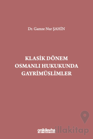 Klasik Dönem Osmanlı Hukukunda Gayrimüslimler