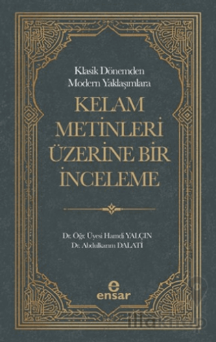 Klasik Dönemden Modern Yaklaşımlara Kelam Metinleri Üzerine Bir İncele