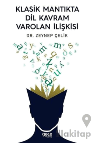Klasik Mantıkta Dil Kavram Varolan İlişkisi