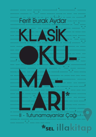 Klasik Okumaları - II: Tutunamayanlar Çağı