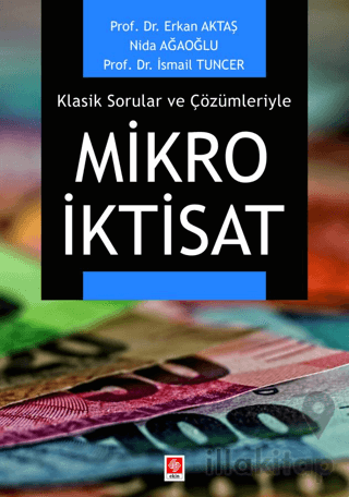 Klasik Sorular ve Çözümleriyle Mikro İktisat
