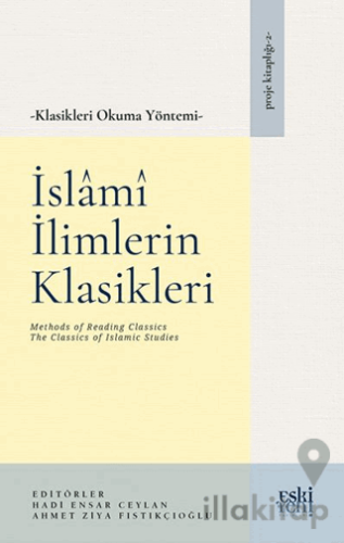 Klasikleri Okuma Yöntemi – İslâmî İlimlerin Klasikleri