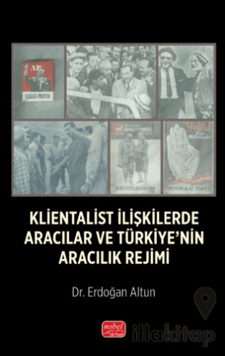 Klientalist İlişkilerde Aracılar ve Türkiye’nin Aracılık Rejimi