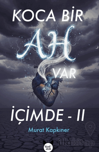 Koca Bir Ah Var İçimde 2