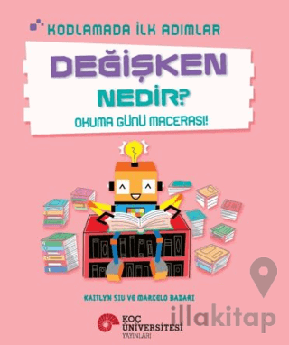 Kodlamada İlk Adımlar Değişken Nedir? Okuma Günü Macerası!