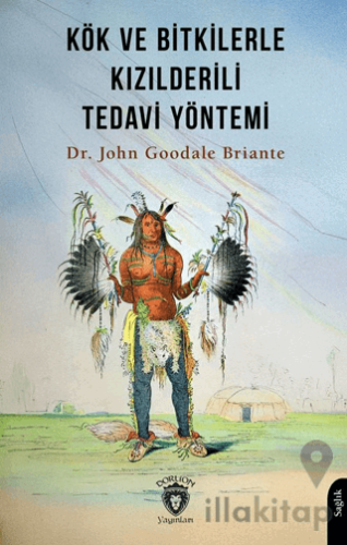 Kök ve Bitkilerle Kızılderili Tedavi Yöntemi