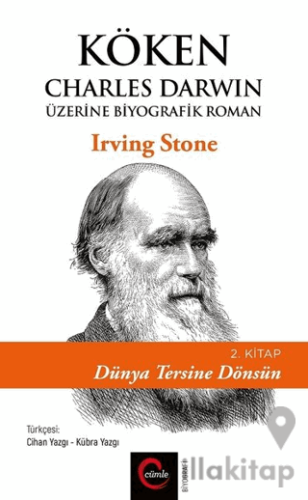 Köken: Charles Darwin Üzerine Biyografik Roman (2. Kitap) - Dünya Tersine Dönsün