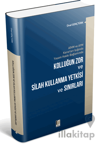 Kolluğun Zor ve Silah Kullanma Yetkisi ve Sınırları