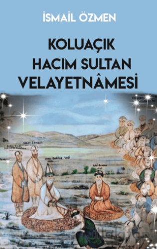 Koluaçık Hacım Sultan Velayetnamesi