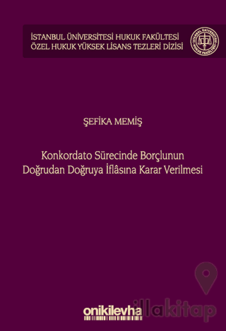 Konkordato Sürecinde Borçlunun Doğrudan Doğruya İflasına Karar Verilmesi
