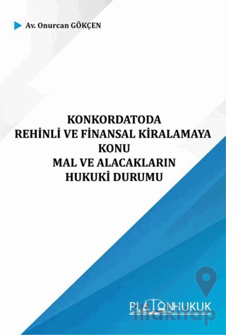 Konkordatoda Rehinli ve Finansal Kiralamaya Konu ve Mal ve Alacakların Hukuki Durumu