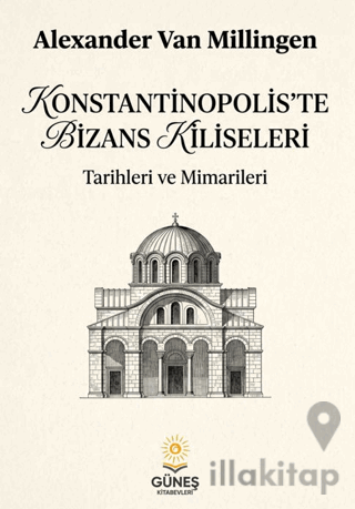 Konstantinopolis’te Bizans Kiliseleri