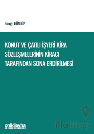 Konut ve Çatılı İşyeri Kira Sözleşmelerinin Kiracı Tarafından Sona Erdirilmesi