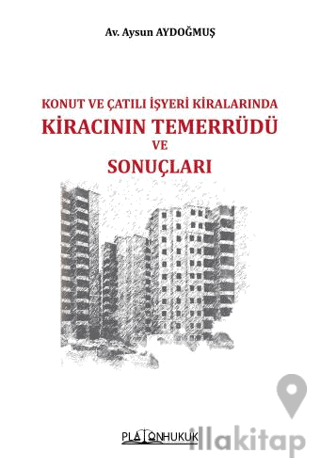 Konut ve Çatılı İşyeri Kiralarında Kiracının Temerrüdü ve Sonuçları