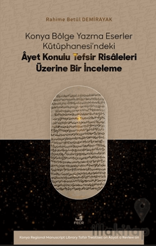 Konya Bölge Yazma Eserler Kütüphanesi’ndeki Âyet Konulu Tefsir Risâleleri Üzerine Bir İnceleme