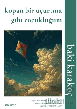 Kopan Bir Uçurtma Gibi Çocukluğum
