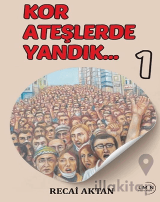 Kor Ateşlerde Yandık 1