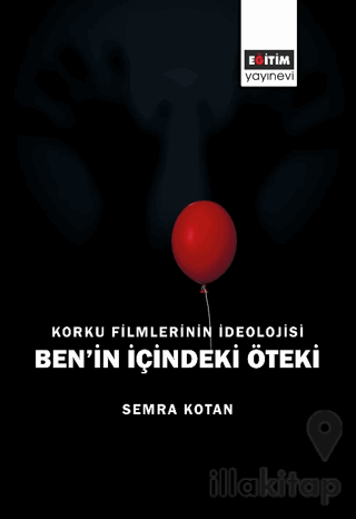 Korku Filmlerinin İdeolojisi Ben’in İçindeki Öteki
