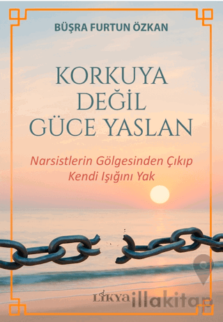 Korkuya Değil Güce Yaslan