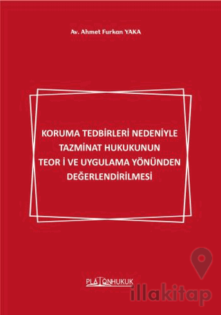 Koruma Tedbirleri Nedeniyle Tazminat Hukukunun Teori ve Uygulama Yönünden Değerlendirilmesi