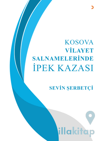 Kosova Vilayet Salnamelerinde İpek Kazası
