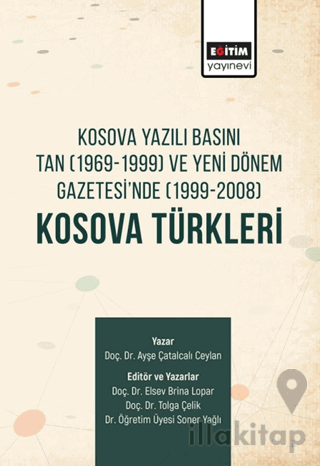 Kosova Yazılı Basını Tan (1969-1999) ve Yeni Dönem Gazetesi'nde (1999-2008) Kosova Türkleri