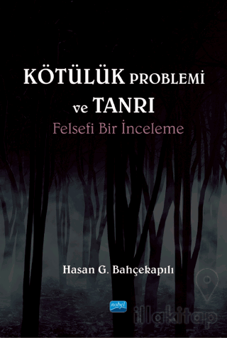 Kötülük Problemi ve Tanrı: Felsefi Bir İnceleme