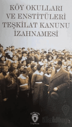 Köy Okulları Ve Enstitüleri Teşkilat Kanunu İzahnamesi