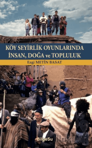 Köy Seyirlik Oyunlarında İnsan, Doğa ve Topluluk