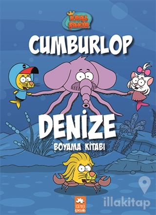 Kral Şakir Cumburlop Denize Boyama Kitabı