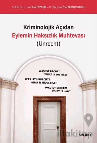 Kriminolojik Açıdan Eylemin Haksızlık Muhtevası (Unrecht)