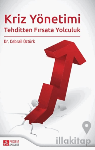 Kriz Yönetimi Tehditten Fırsata Yolculuk