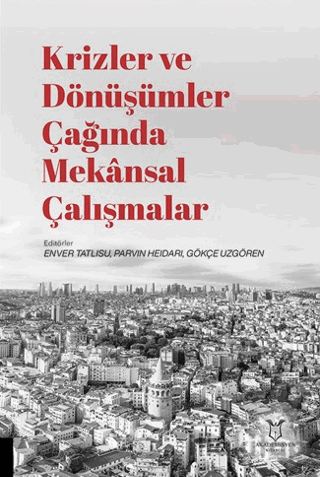 Krizler ve Dönüşümler Çağında Mekansal Çalışmalar