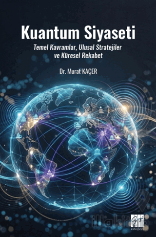 Kuantum Siyaseti Temel Kavramlar, Ulusal Stratejiler ve Küresel Rekabet