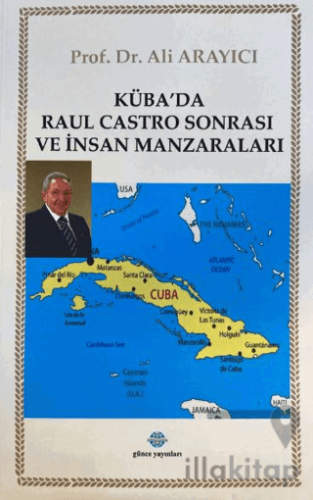 Küba'da Raul Castro Sonrası ve İnsan Manzaraları