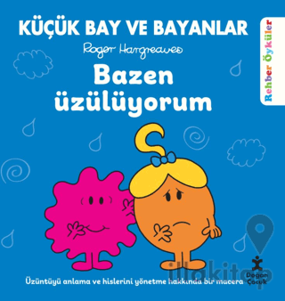 Küçük Bay ve Bayanlar Rehber Öyküler - Bazen Üzülüyorum