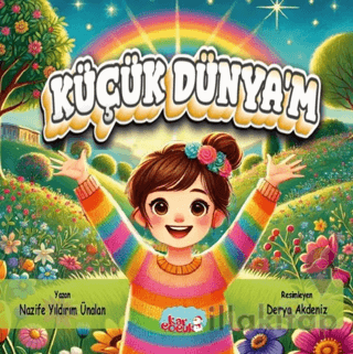 Küçük Dünyam (6 + Yaş – Renkli Resimli)