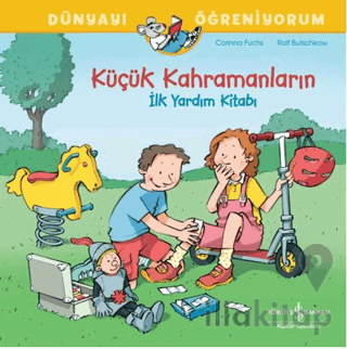 Küçük Kahramanların İlk Yardım Kitabı Dünyayı Öğreniyorum