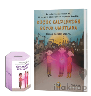 Küçük Kalplerden Büyük Umutlara (Kumbara Hediyeli)
