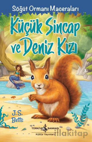Küçük Sincap ve Deniz Kızı – Söğüt Ormanı Maceraları