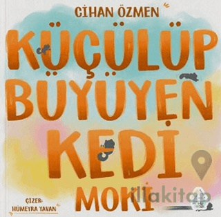 Küçülüp Büyüyen Kedi Moki