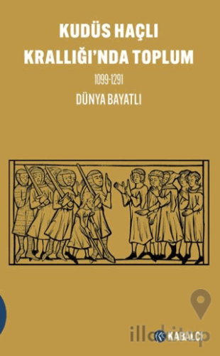 Kudüs Haçlı Krallığı'nda Toplum 1099-1291