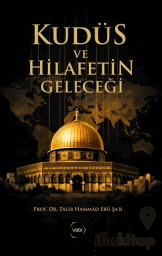 Kudüs ve Hilafetin Geleceği