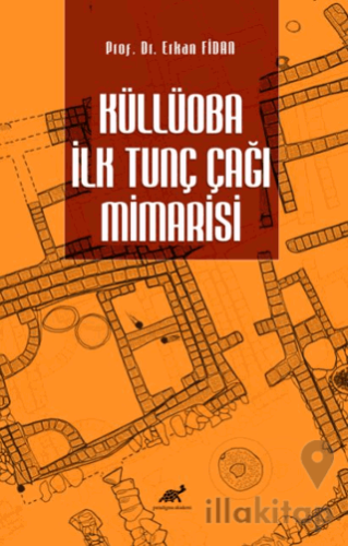 Küllüoba İlk Tunç Çağı Mimarisi