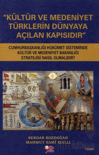 Kültür ve Medeniyet Türklerin Dünyaya Açılan Kapısıdır