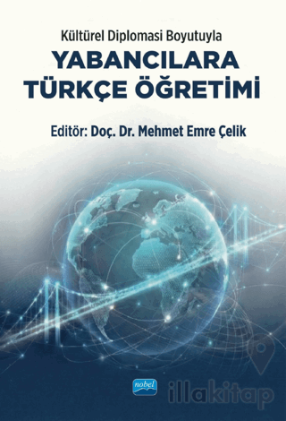 Kültürel Diplomasi Boyutuyla Yabancılara Türkçe Öğretimi