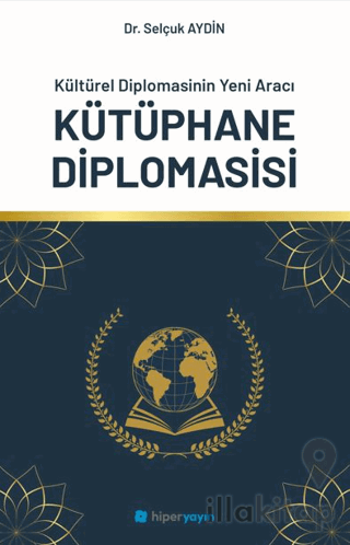 Kültürel Diplomasinin Yeni Aracı Kütüphane Diplomasisi