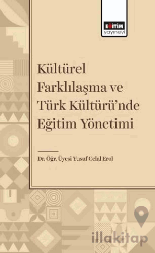 Kültürel Farklılaşma ve Türk Kültüründe Eğitim Yönetimi