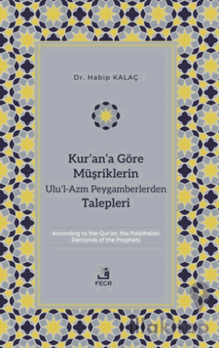 Kur’an’a Göre Müşriklerin Ulu’l-Azm Peygamberlerden Talepleri